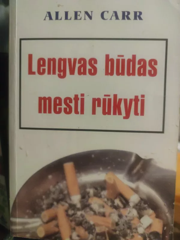 Lengvas būdas mesti rūkyti - Allen Carr, knyga 2
