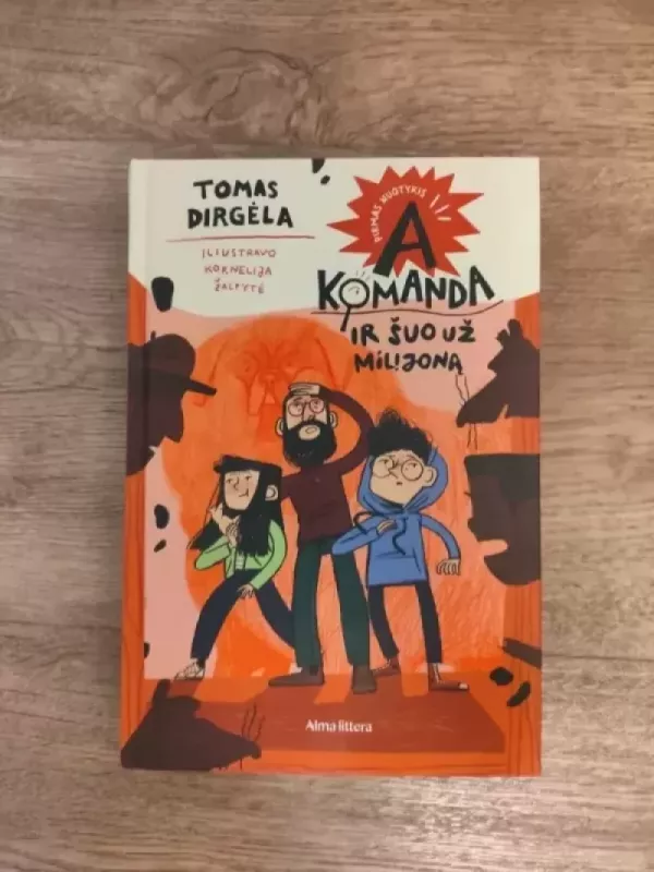 A komanda ir šuo už milijoną. Pirmas nuotykis - Tomas Dirgėla, knyga 2