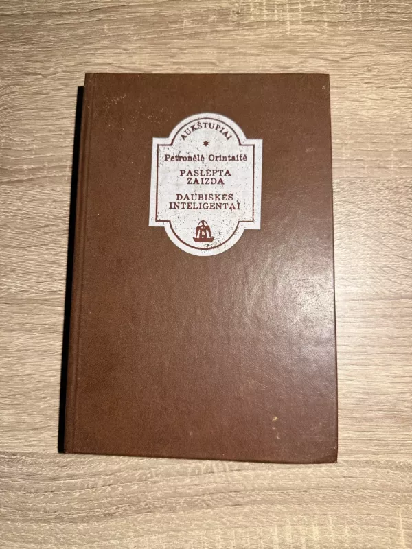 Paslėpta žaizda. Daubiškės inteligentai - Petronėlė Orintaitė, knyga 4