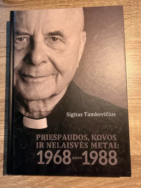 Priespaudos, kovos ir nelaisvės metai, 1968–1988 - Sigitas Tamkevičius, knyga 3