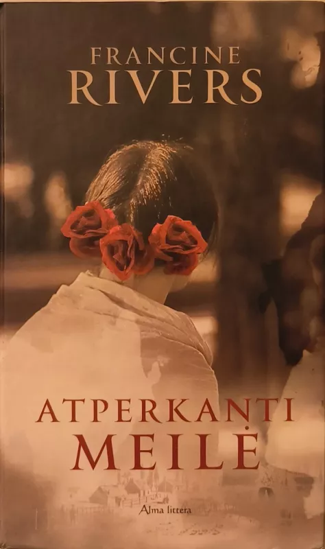 ATPERKANTI MEILĖ - FEANCINE RIVERS, knyga 2