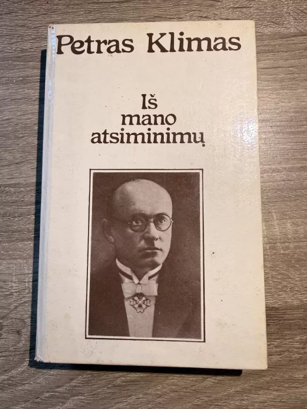 Iš mano atsiminimų - Petras Klimas, knyga 2