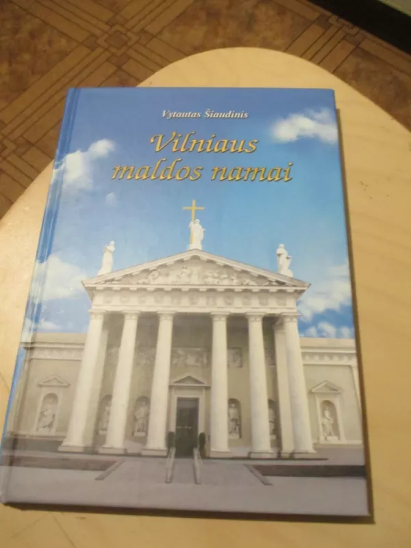 Vilniaus maldos namai - Vytautas Šiaudinis, knyga 3