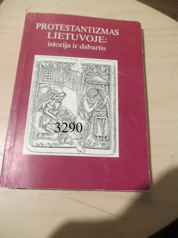 Protestantizmas Lietuvoje: istorija ir dabartis - Autorių Kolektyvas, knyga 2