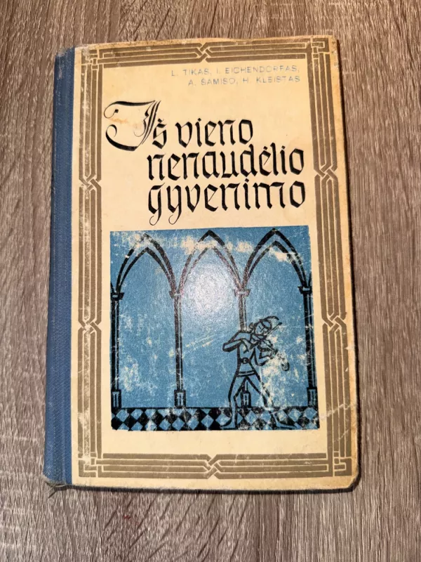 Iš vieno nenaudėlio gyvenimo - Liudvikas Tikas, knyga 2