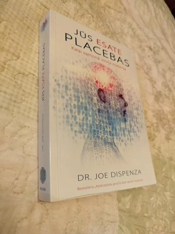 Jūs esate placebas - Dr. Joe Dispenza, knyga 2