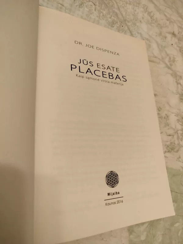 Jūs esate placebas - Dr. Joe Dispenza, knyga 3