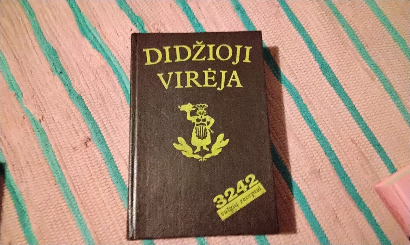 Didžioji virėja. Praktiškas vadovas šeimininkėms - V. Varnienė, knyga 2