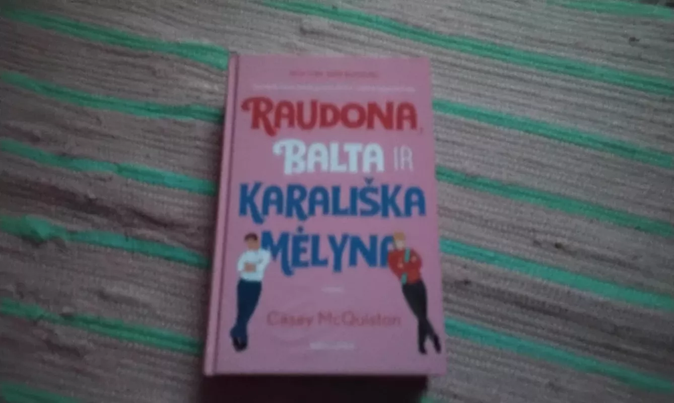 Raudona balta ir karališka mėlyna - Casey Machuston , knyga 3