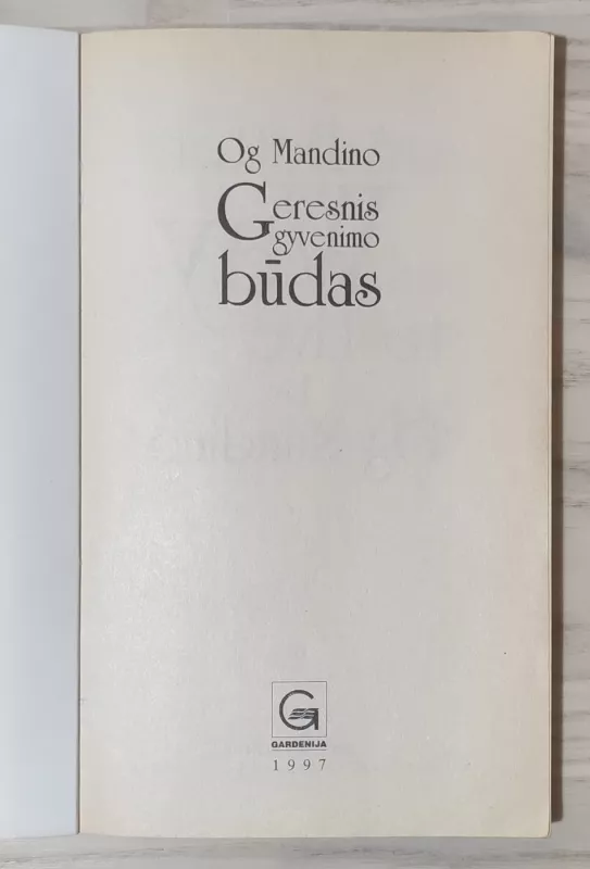 Geresnis gyvenimo būdas - Og Mandino, knyga 3