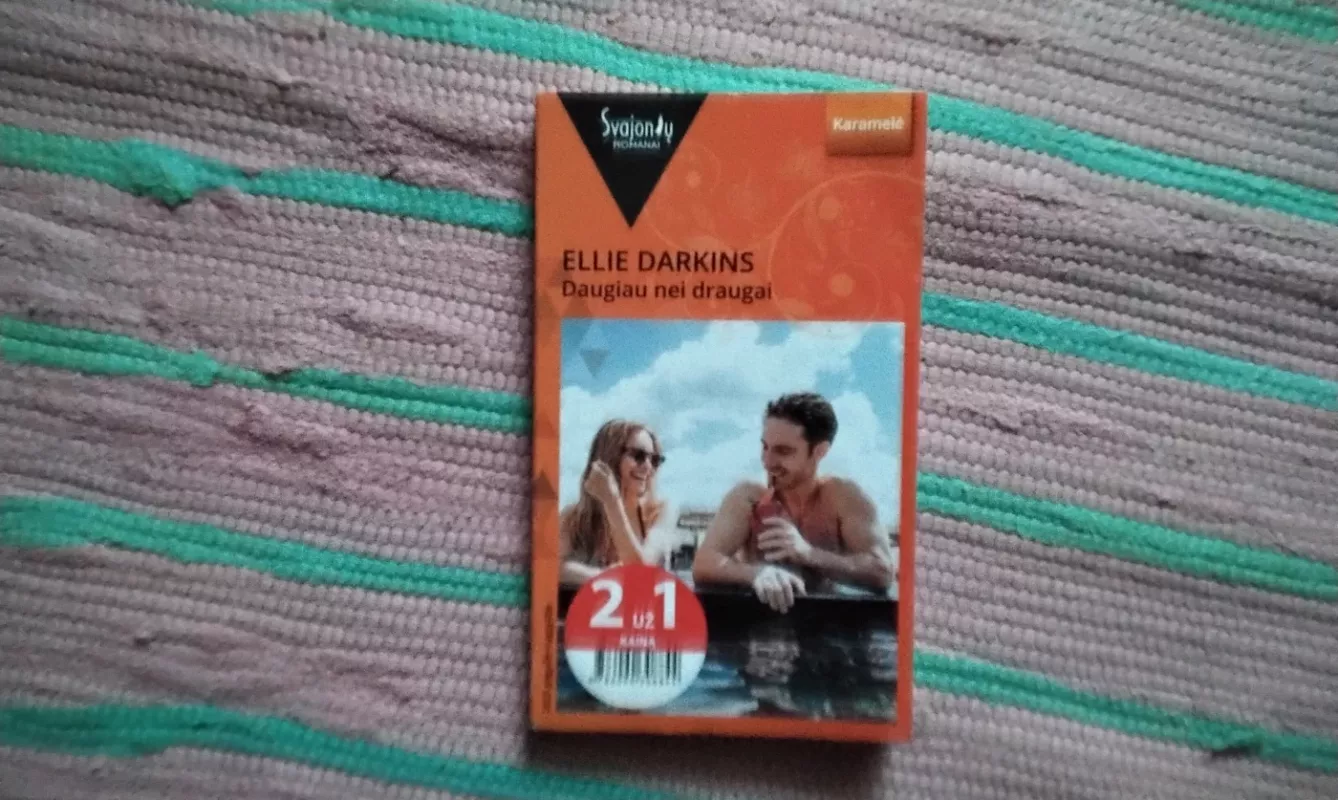 Daugiau nei draugai - Ellie Darkins, knyga 2