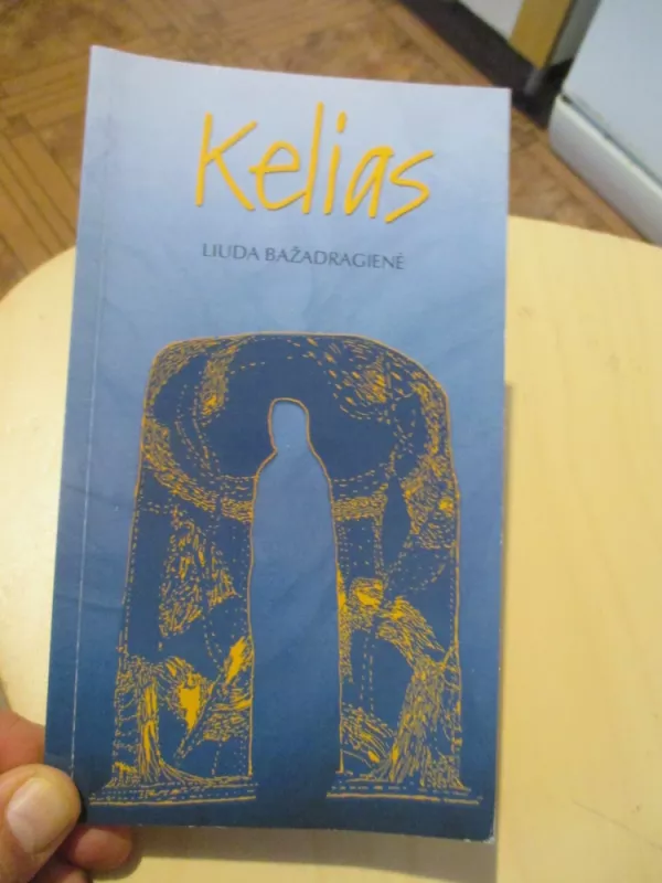 Kelias - Liuda Bažadragienė, knyga 3
