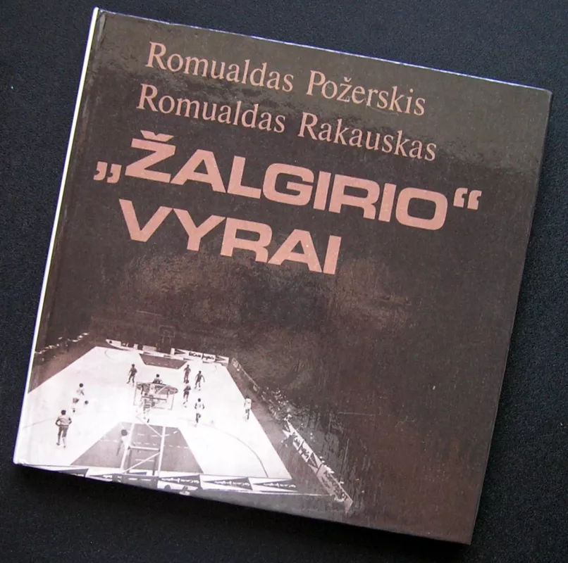 „Žalgirio vyrai“ - R. Požerskis, R.  Rakauskas, knyga 2