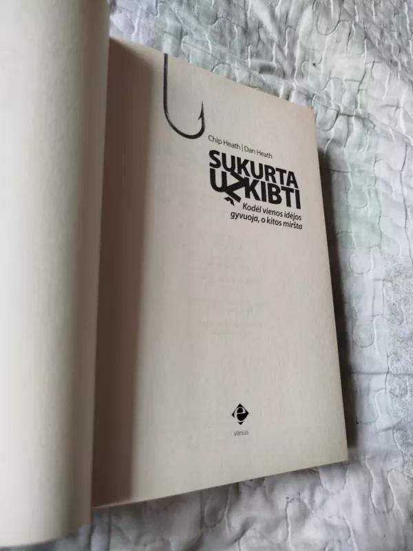 Sukurta užkibti - Dan Heath, Chip  Heath, knyga 3