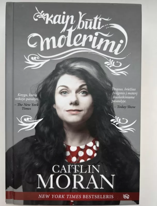 Kaip būti moterimi - Caitlin Moran, knyga 2