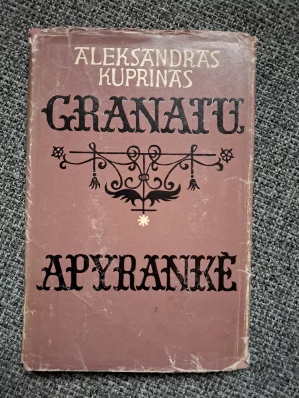 Granatų apyrankė - Aleksandras Kuprinas, knyga 4