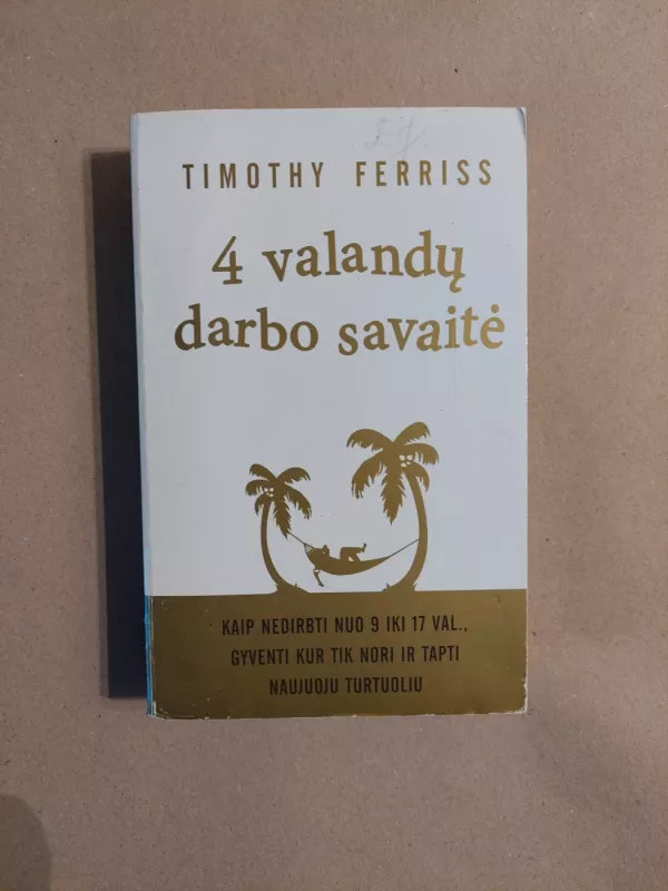 4 valandų darbo savaitė - Timothy Ferriss, knyga 2