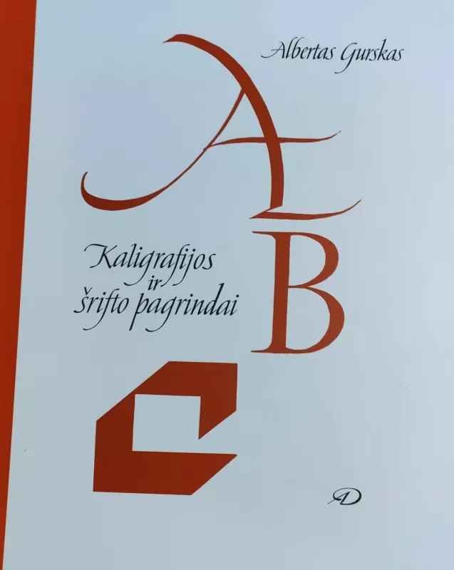 Kaligrafijos ir šrifto pagrindai - Albertas Gurskas, knyga 2