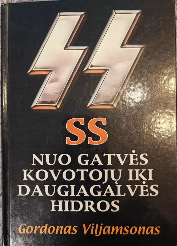 SS-nuo gatvės kovotojų iki daugiagalvės hidros - Autorių Kolektyvas, knyga 2