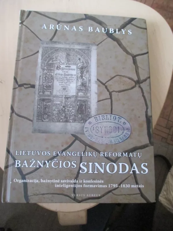 Lietuvos Evangelikų Reformatų bažnyčios sinodas - Arūnas Baublys, knyga 3
