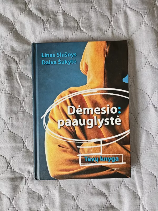 Dėmesio: paauglystė. Tėvų knyga - Linas Slušnys, knyga 2