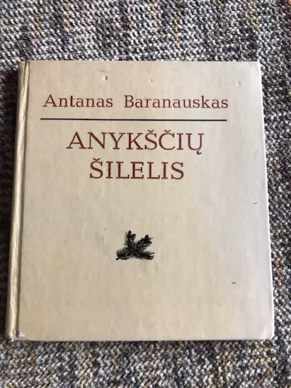 Anykščių šilelis - Antanas Baranauskas, knyga 2