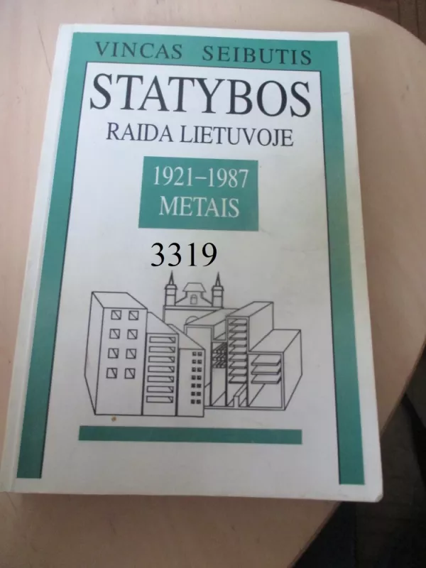 Statybos raida Lietuvoje 1921 - 1987 metais - Vincas Seibutis, knyga 2