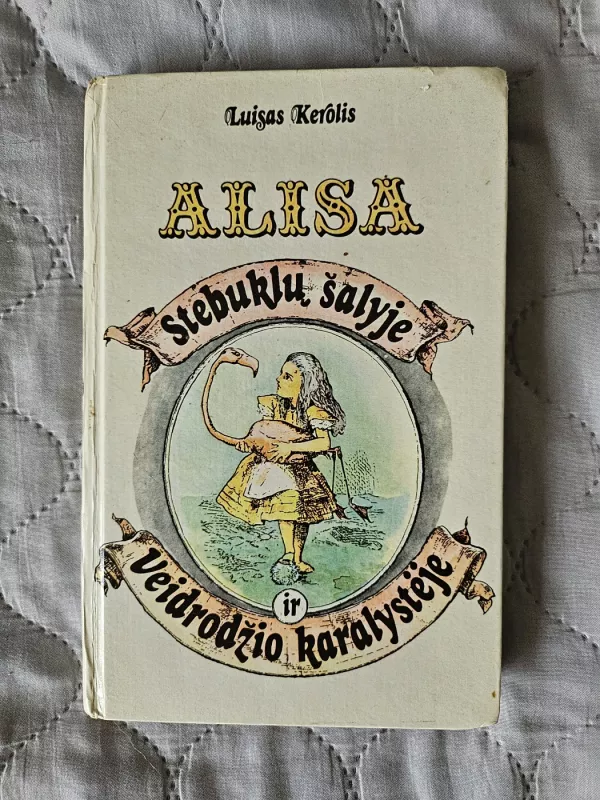 Alisa stebuklų šalyje ir veidrodžio karalystėje - Luisas Kerolis, knyga 2