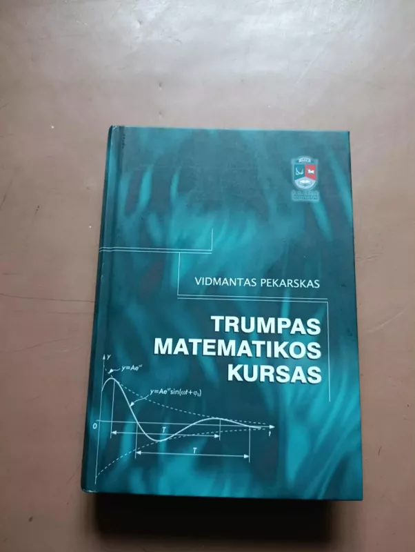 Trumpas matematikos kursas - Vidmantas Pekarskas, knyga 2