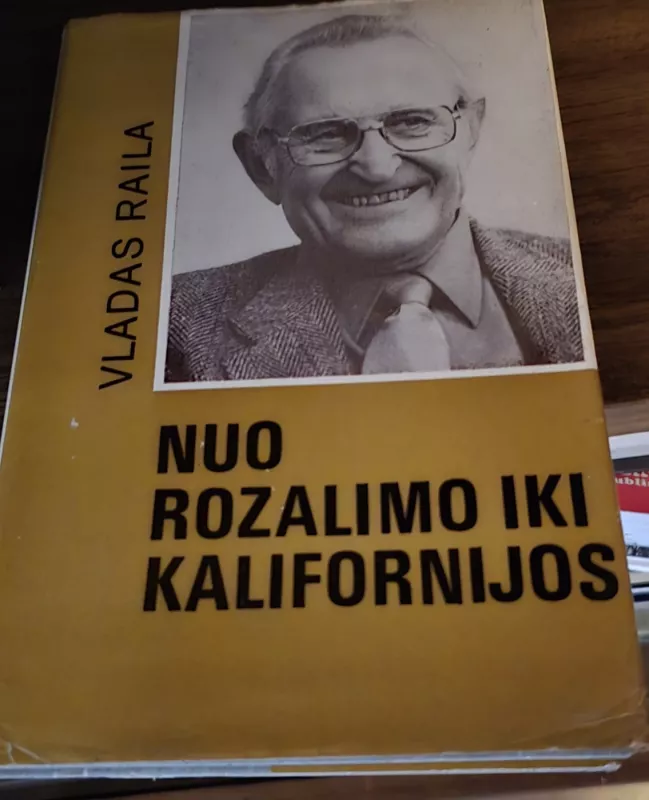 Nuo Rozalimo iki Kalifornijos - Vladas Raila, knyga 2