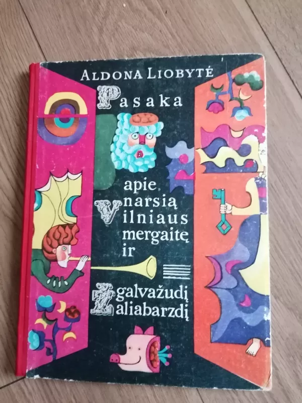 Pasaka apie narsią Vilniaus mergaitę ir galvažudį Žaliabarzdį - Aldona Liobytė, knyga 2