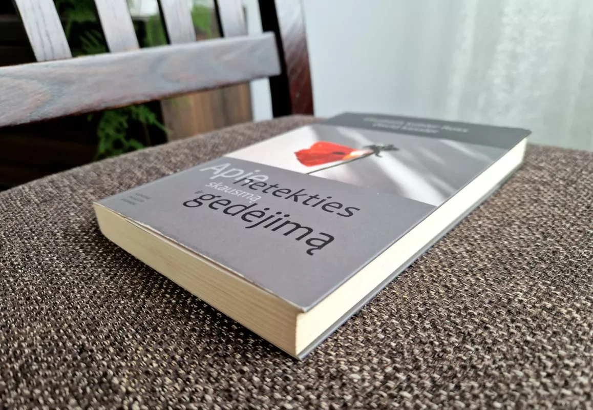 Apie netekties skausmą ir gedėjimą: kaip atrasti skausmo prasmę išgyvenant penkis netekties etapus - Elisabeth Kübler-Ross, David Kessler, knyga 5