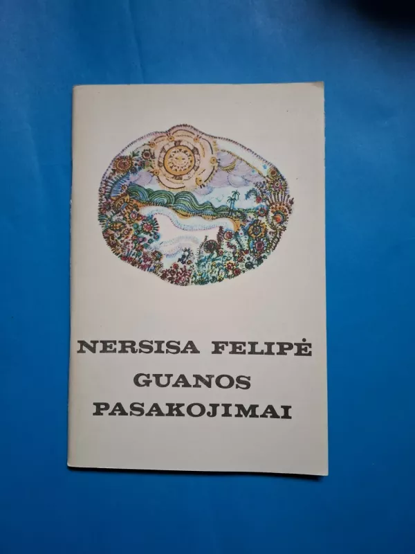 Guanos pasakojimai - Nersisa Felipė, knyga 2
