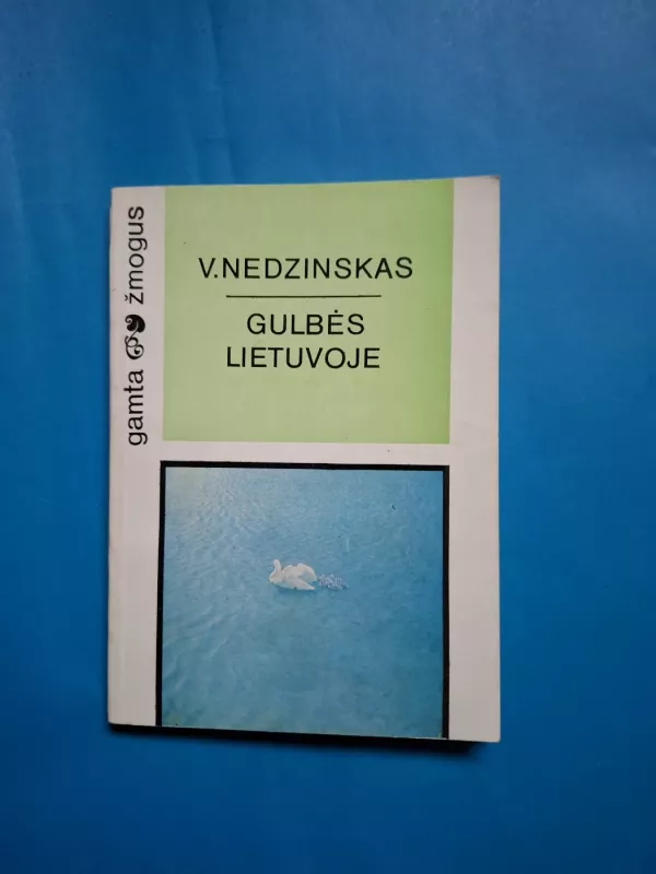 Gulbės Lietuvoje - Vytautas Nedzinskas, knyga 2