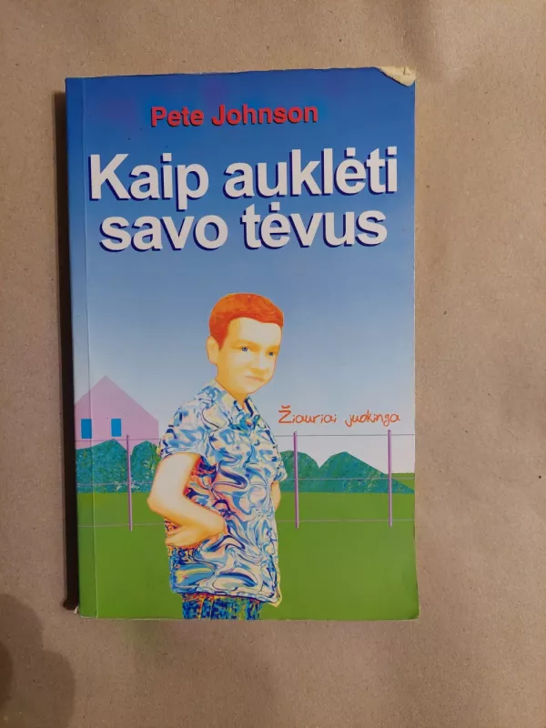 Kaip auklėti savo tėvus - Pete Johnson, knyga 2
