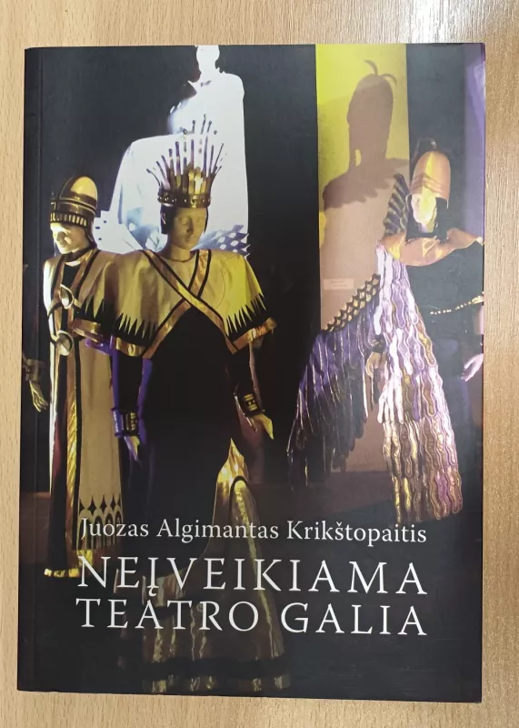 Neįveikiama teatro galia - Juozas Algimantas Krikštopaitis, knyga 2