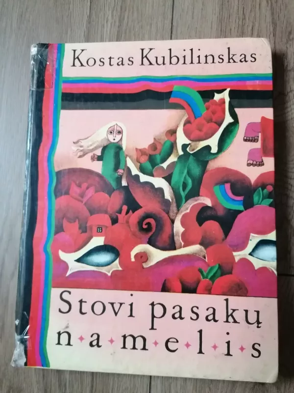 Stovi pasakų namelis - Kostas Kubilinskas, knyga 2