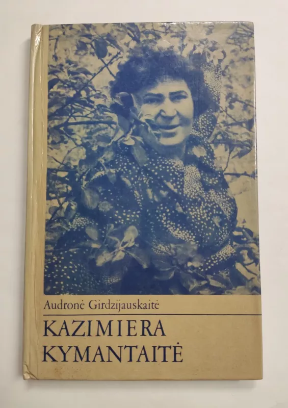 Kazimiera Kymantaitė - Audronė Girdzijauskaitė, knyga 2