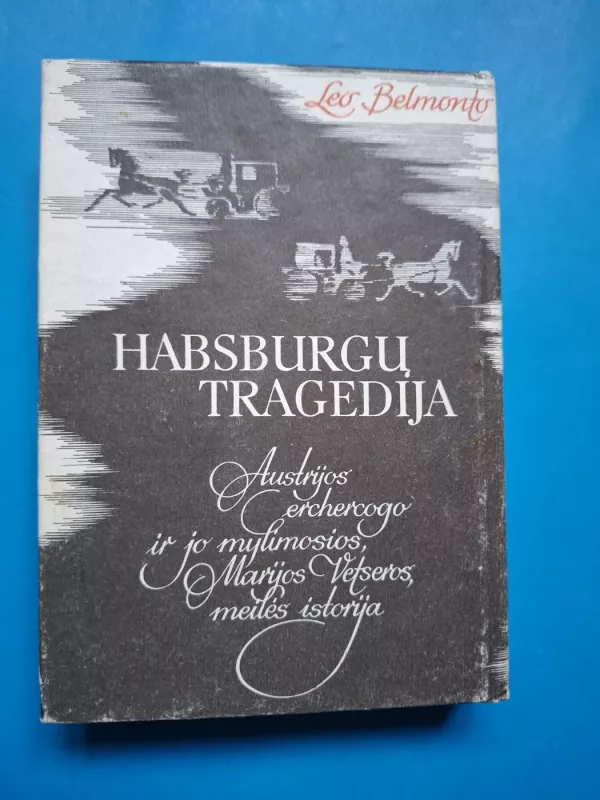 Habsburgų tragedija - Leo Belmonto, knyga 5