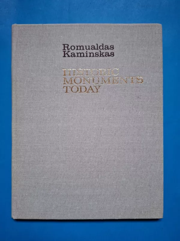 Historic monuments today - Romualdas Kaminskas, knyga 3
