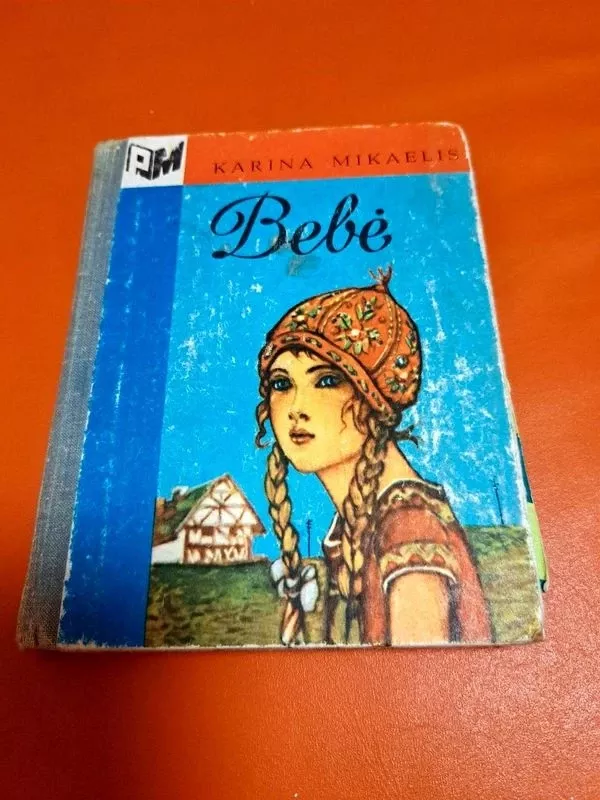 Bebė (Prano Mašioto knygynėlis) - Karina Mikaelis, knyga 2