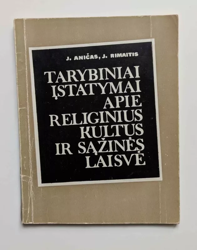 tarybiniai įstatymai apie religinius kultus ir sąžinės laisvė - Autorių Kolektyvas, knyga 2