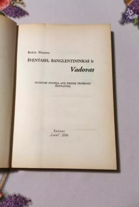 Šventasis, banglentininkas ir Vadovas - Robin Sharma, knyga 3