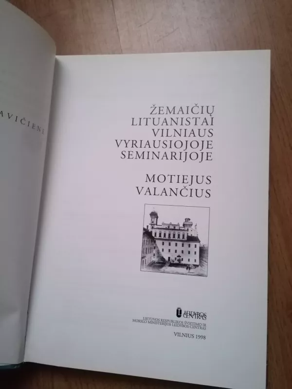 Žemaičių lituanistai Vilniaus Vyriausiojoje seminarijoje. Motiejus Valančius - Ieva Šenavičienė, knyga 3