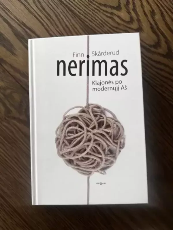 Nerimas. Klajonės po modernųjį Aš - Skårderud Finn, knyga 2