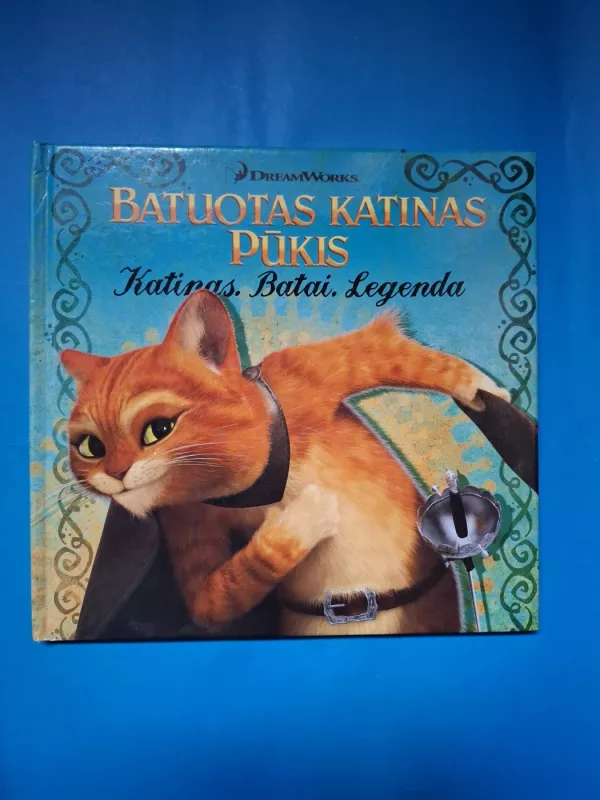 Batuotas katinas Pūkis. Katinas. Batai. Legenda - Dream works, knyga 2