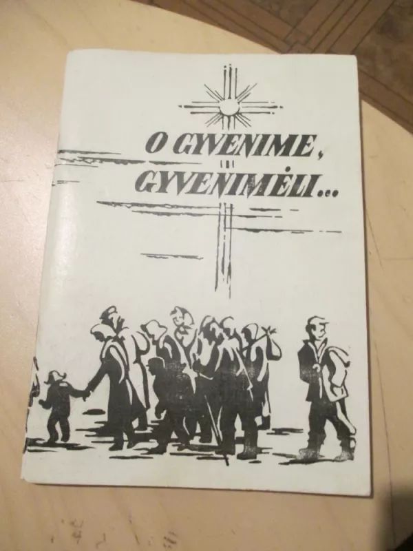 O gyvenime, gyvenimėli... - Autorių Kolektyvas, knyga 4