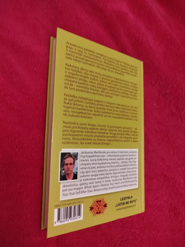Laisvėn iš psichopato gniaužtų. Kaip atsigauti po emociškai žlugdančių santykių su narcizais, sociopatais ir kitais toksiškais žmonėmis - Jackson Mackenzie, knyga 4