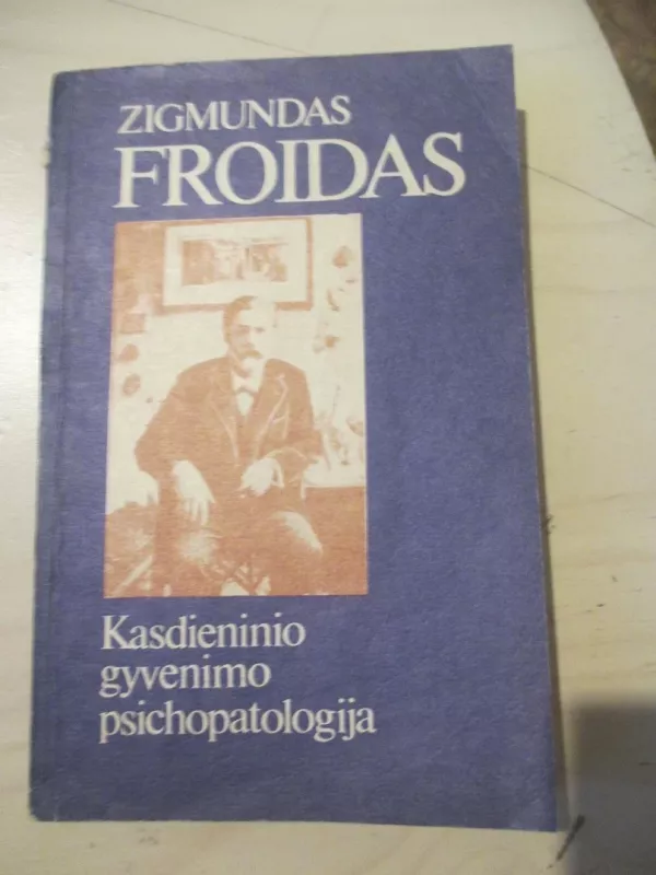 Kasdieninio gyvenimo psichopatologija - Sigmund Freud, knyga 3