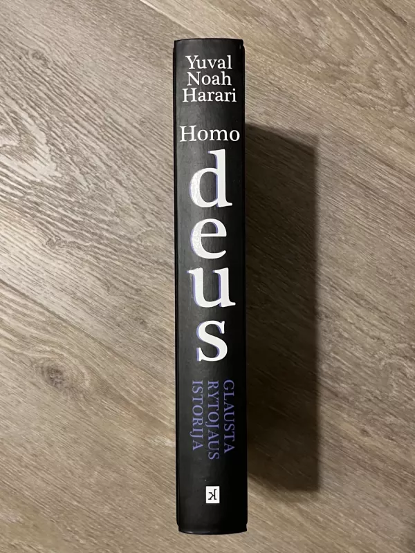 Homo deus. Glausta rytojaus istorija - Yuval Noah Harari, knyga 4